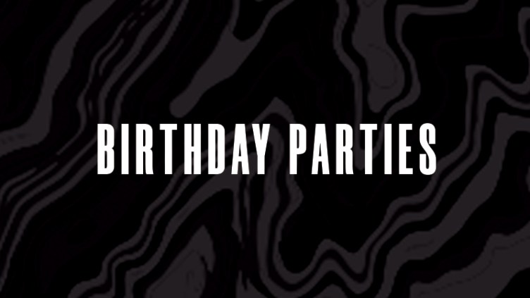 Birthday Parties