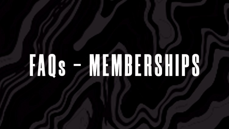 FAQs Memberships